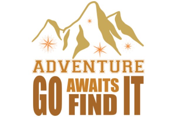 Adventure Awaits: Go Find It