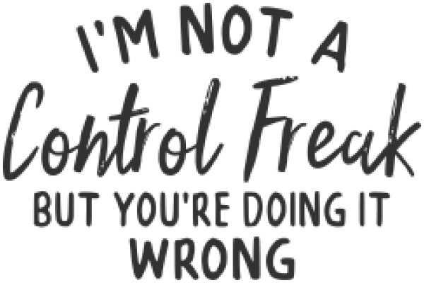 A Humorous Take on the Control Freak Meme