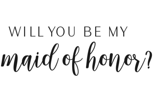 Will You Be My Maid of Honor?