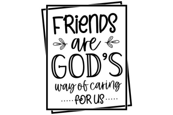 Friends Are God's Ways of Caring for Us