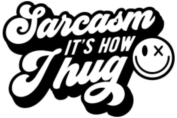 Sarcasm: It's How Thug Life Is