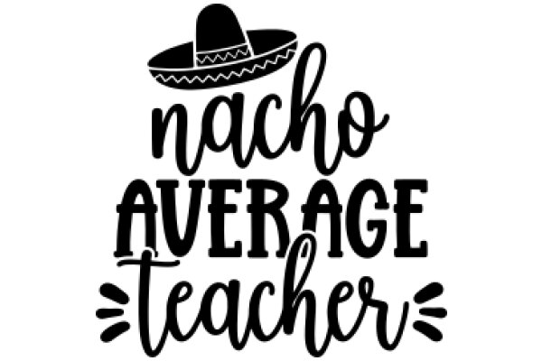 Nacho Average Teacher