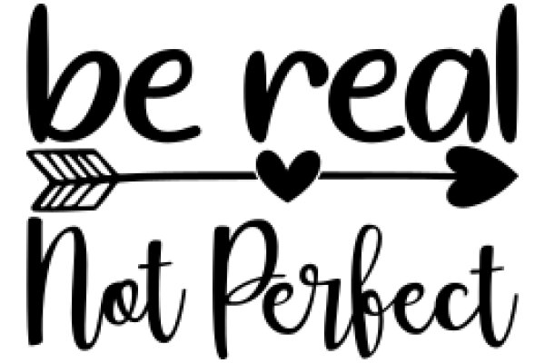 Be Real, Not Perfect: A Motivational Quote for Self-Improvement