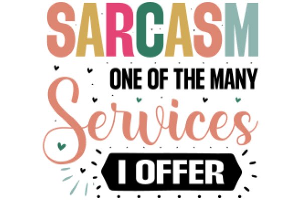 Sarcasm One of the Many Services Offered