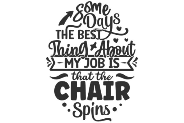 18 Days of the Best Things About My Job as a Chair Spinner