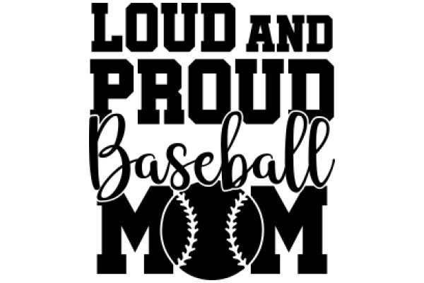 Loud and Proud Baseball Mom