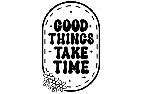 Good Things Take Time: A Motivational Poster