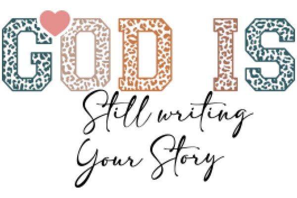 God Is Still Writing Your Story: A Heartfelt Affirmation