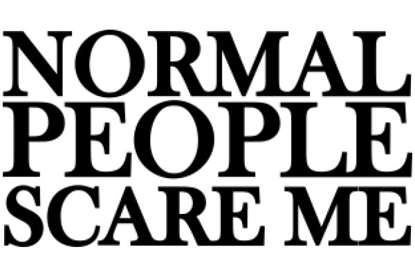 Normal People Scare Me