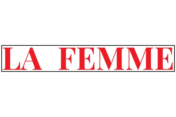 La Femme: A Symbol of Strength and Empowerment