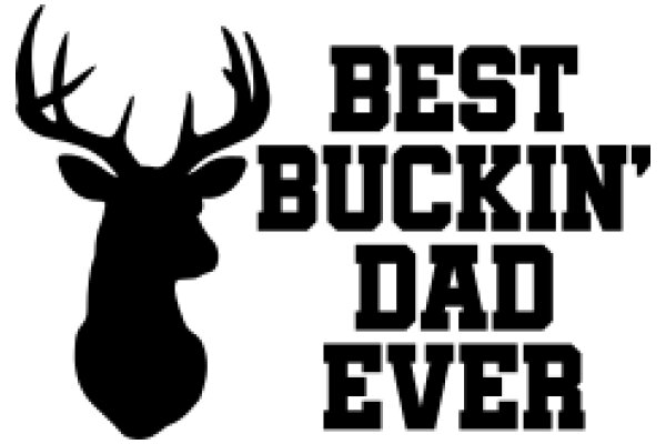 Best Buckin' Dad Ever: A Tribute to the Ultimate Father Figure