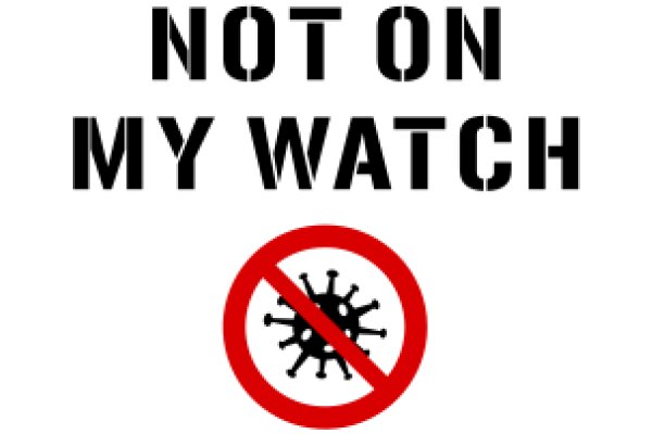 Not on My Watch: A Symbol of Vigilance and Protection