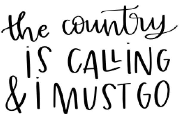 The Country is Calling & I Must Go: A Journey of Discovery and Adventure