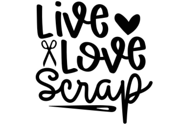 Live, Love, Scrap: A Hand-Drawn Motto