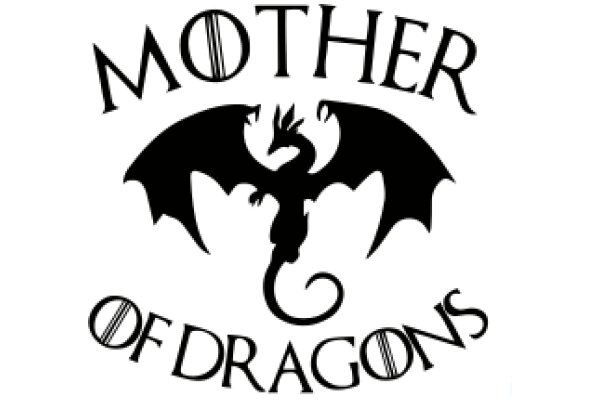 Mother of Dragons: A Symbol of Strength and Creativity