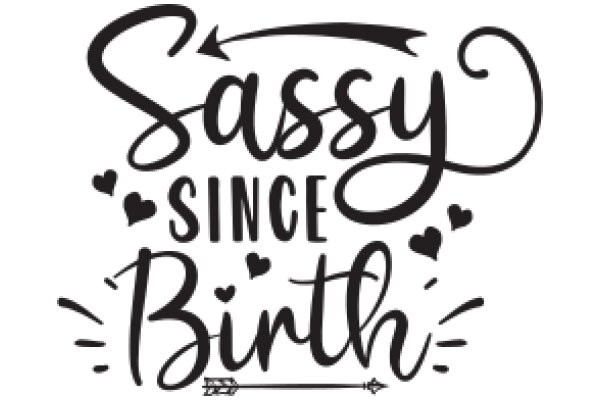 Sassy Since Birth: A Playful Celebration of a Child's Unique Personality