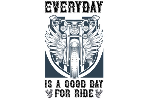 Everyday is a Good Day for Ride: A Motorcycle Enthusiast's Motto