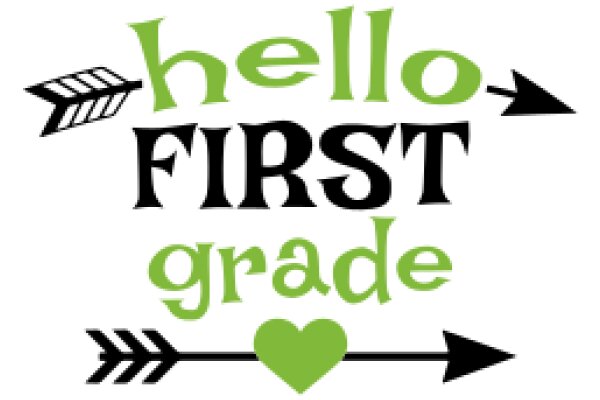 Welcome to the First Grade: A Heartfelt Greeting