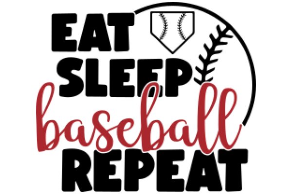 Eat, Sleep, Baseball Repeat: A Graphic Design for Baseball Fans