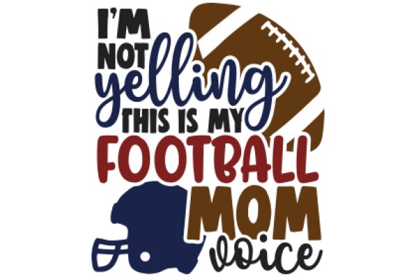 A Humorous Take on Football Fandom: A Mother's Perspective