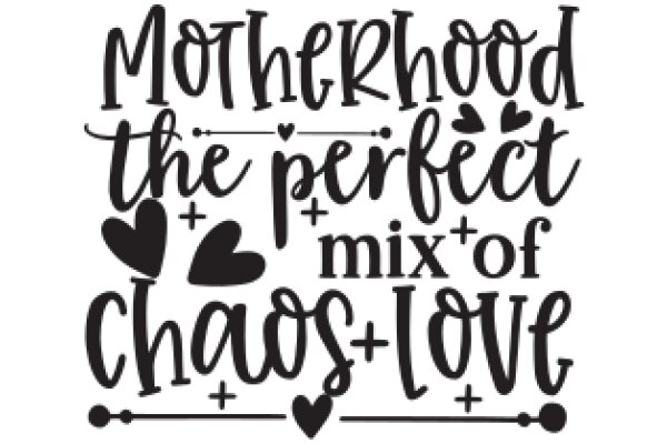 Motherhood: The Perfect Mix of Chaos and Love