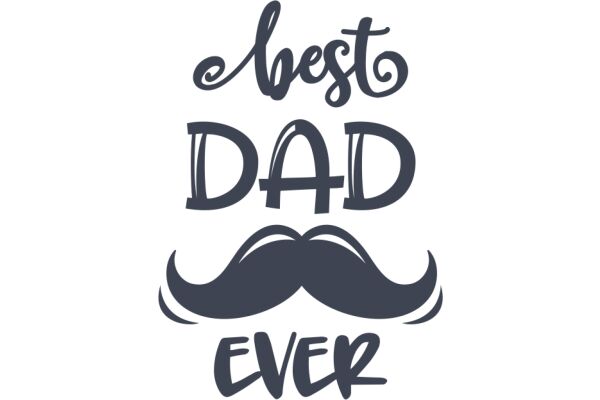 Best Dad Ever: A Father's Day Tribute