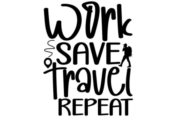 Work, Save, Travel Repeat: A Graphic Encouraging Lifelong Adventure