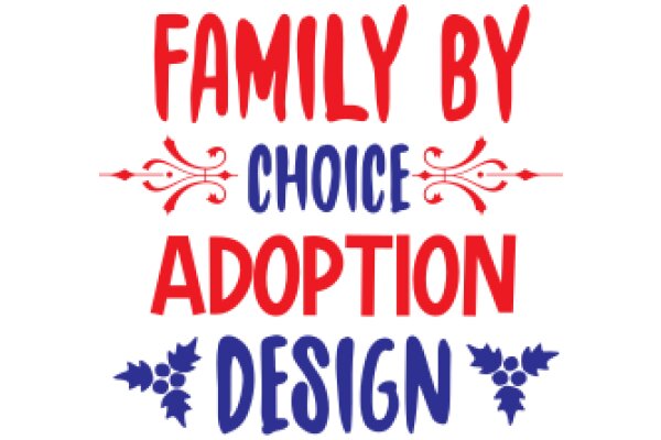 Family, Choice, Adoption: A Graphic Design