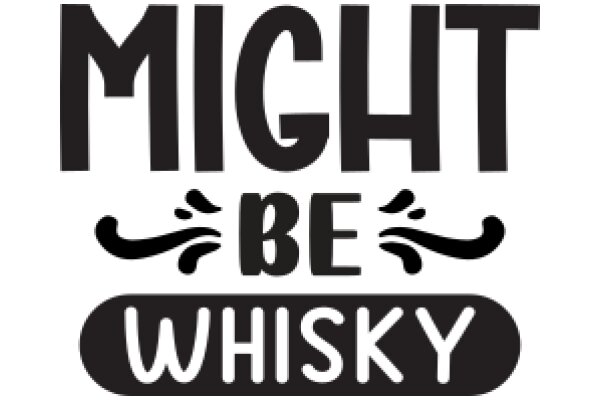 Might Be Whisky: A Graphic Design for a Whisky Brand