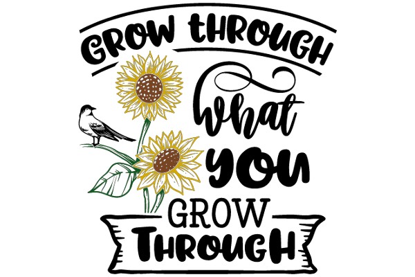 Grow Through What You Grow Through: A Quote Illustration