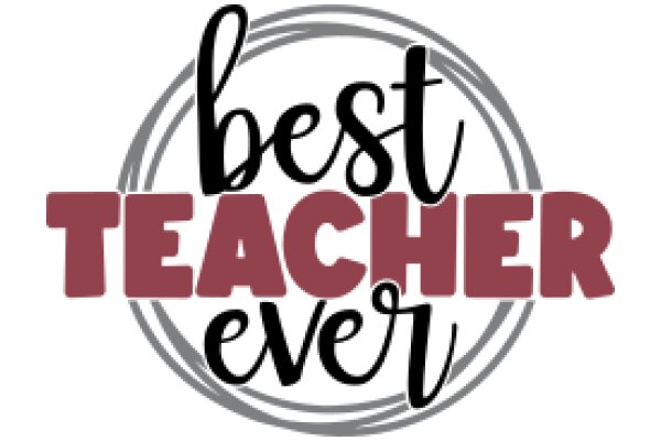 Best Teacher Ever: A Celebration of Excellence in Education