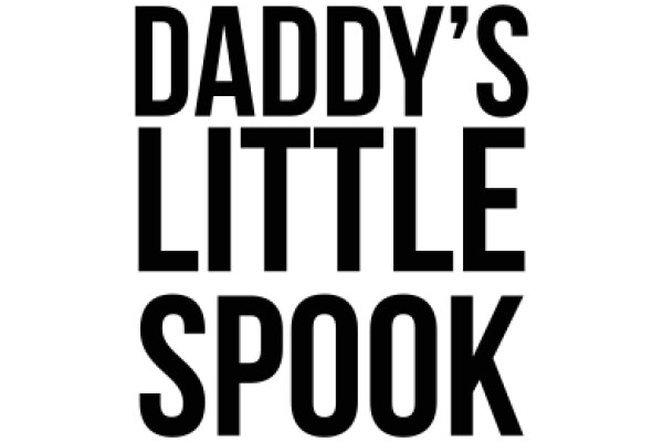 Daddy's Little Spook: A Playful Guide to the World of Spooky Fun