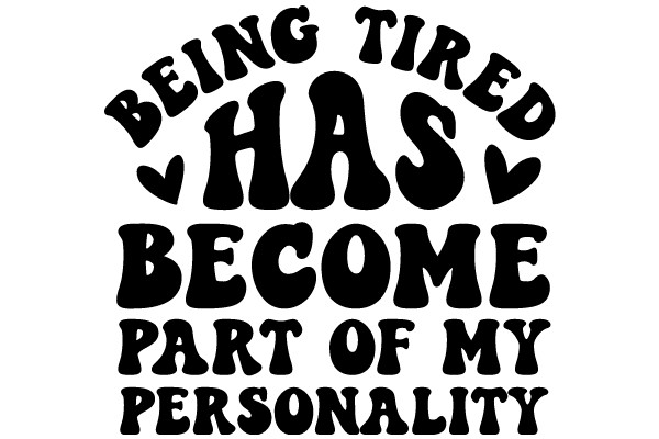 Being Tired Has Become Part of My Personality