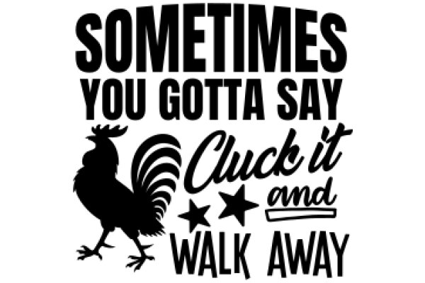 Sometimes You Gotta Say 'Chuck It and Walk Away'