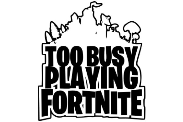 Too Busy Playing Fortnite: A Humorous Take on Gaming Addiction