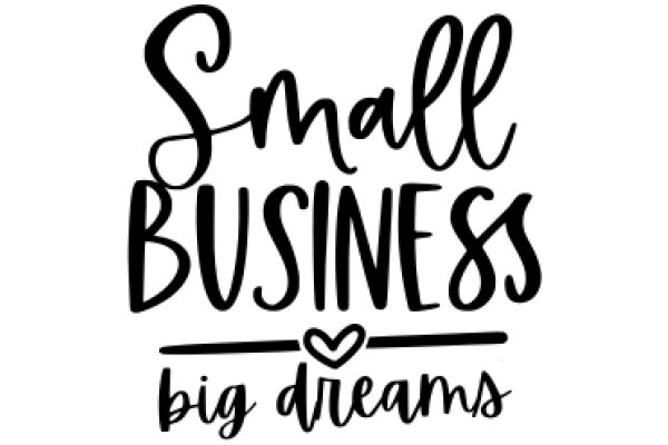 Small Business, Big Dreams