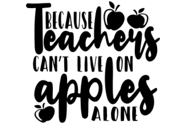 Because Teachers Can't Live on Apples Alone