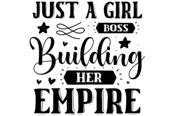 Empowerment Quote: Just a Girl Boss Building Her Empire