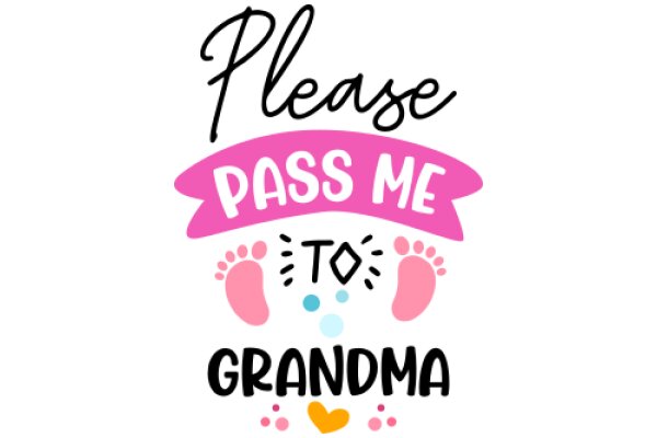 Please Pass Me to Grandma: A Heartwarming Message for Grandparents Everywhere