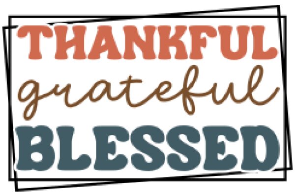 Thankful Gratitude Blessed