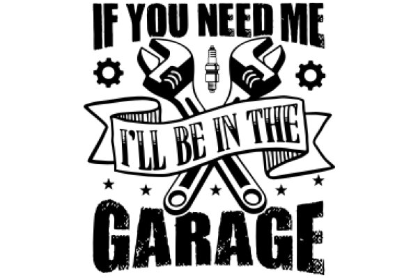 Garage Motivation: If You Need Me, I'll Be in the Garage