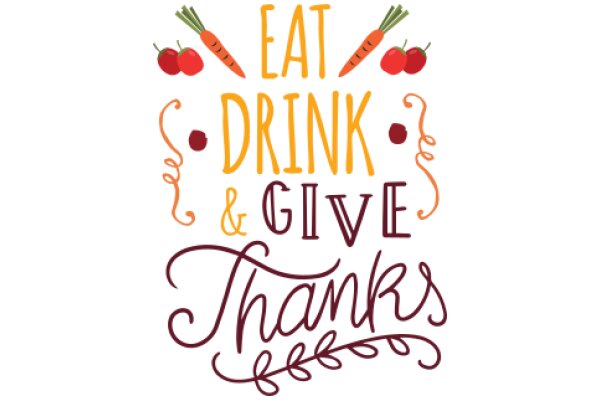 Eat, Drink, and Give Thanks: A Festive Holiday Greeting