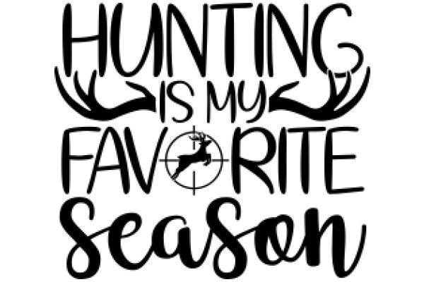 Hunting Season: My Favorite Time of Year