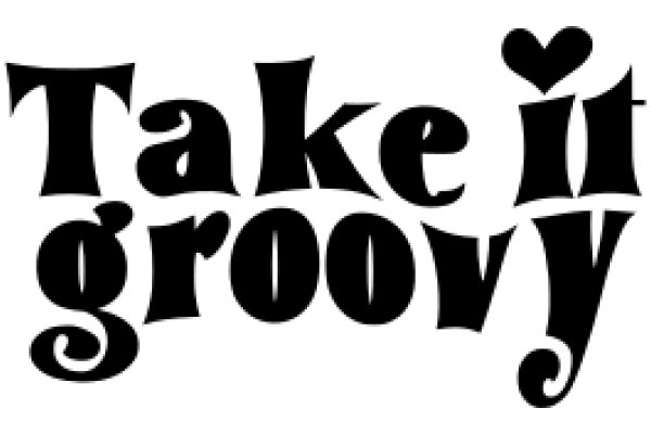 Take It Groovy: A Playful Invitation to Embrace Life's Rhythm