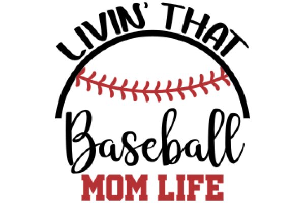 Living the Baseball Life: A Graphic Design for Baseball Moms