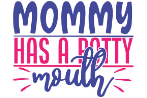 Mommy Has a Potty Mouth: A Graphic Design