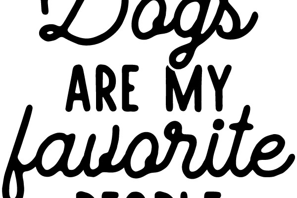 A Playful Affirmation: 'Dogs Are My Favorite People'