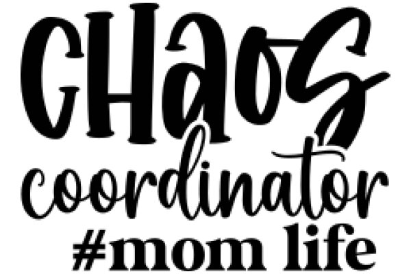 Chaos Coordinator: Mom Life