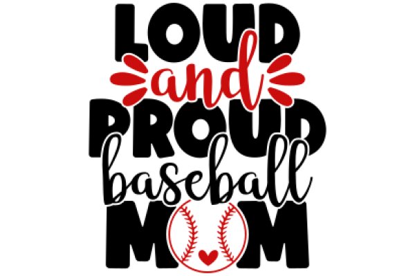 Loud and Proud Baseball Mom