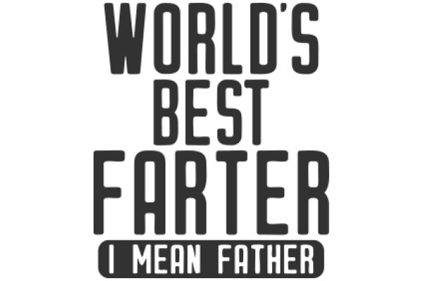 World's Best Father: I Mean Father